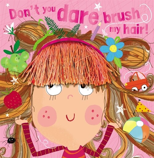Dont You Dare Brush My Hair! (Hardcover)