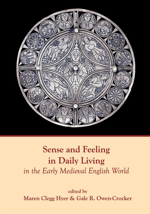 Sense and Feeling in Daily Living in the Early Medieval English World (Hardcover)