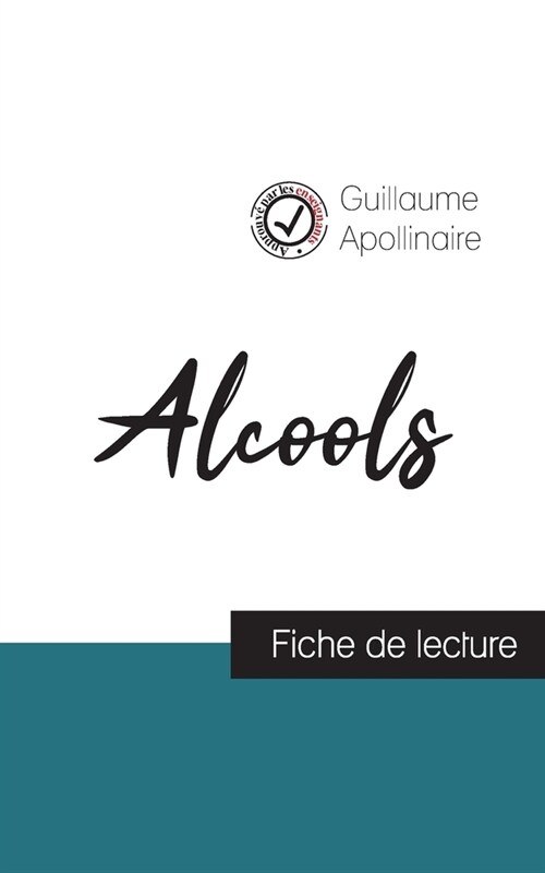 Alcools de Guillaume Apollinaire (fiche de lecture et analyse compl?e de loeuvre) (Paperback)