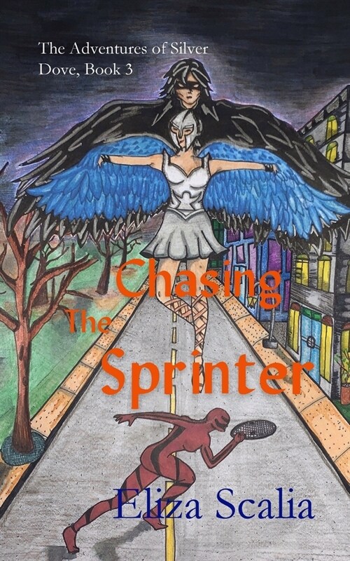 Chasing the Sprinter: A super hero adventure (Paperback)