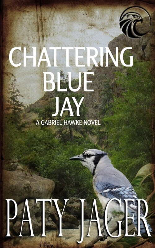 Chattering Blue Jay: Gabriel Hawke Novel (Paperback)