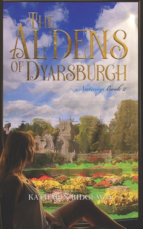 The Aldens of Dyarsburgh: Nutmeg Book 2 (Paperback)