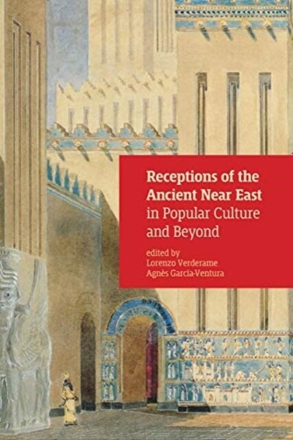 Receptions of the Ancient Near East in Popular Culture and Beyond (Paperback)