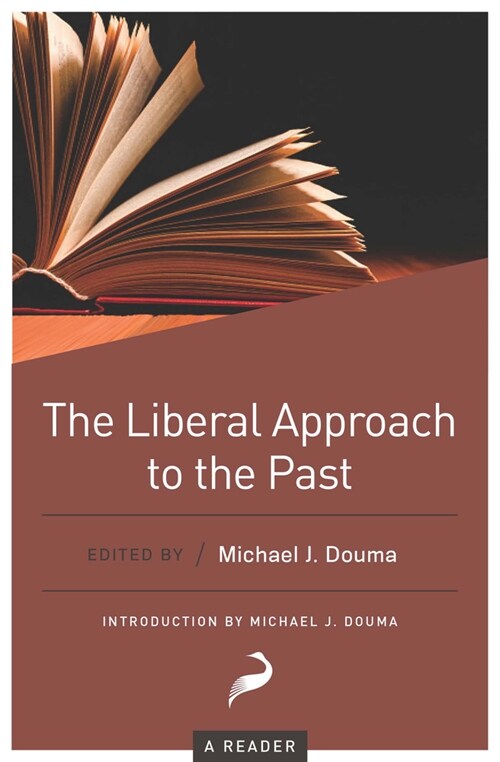 The Liberal Approach to the Past: A Reader (Paperback)