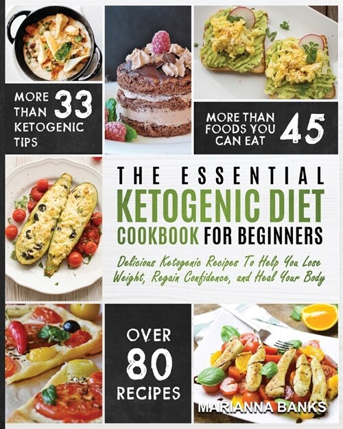 Ketogenic Diet: The Essential Ketogenic Diet Cookbook For Beginners - Delicious Ketogenic Recipes To Help You Lose Weight, Regain Conf (Paperback)