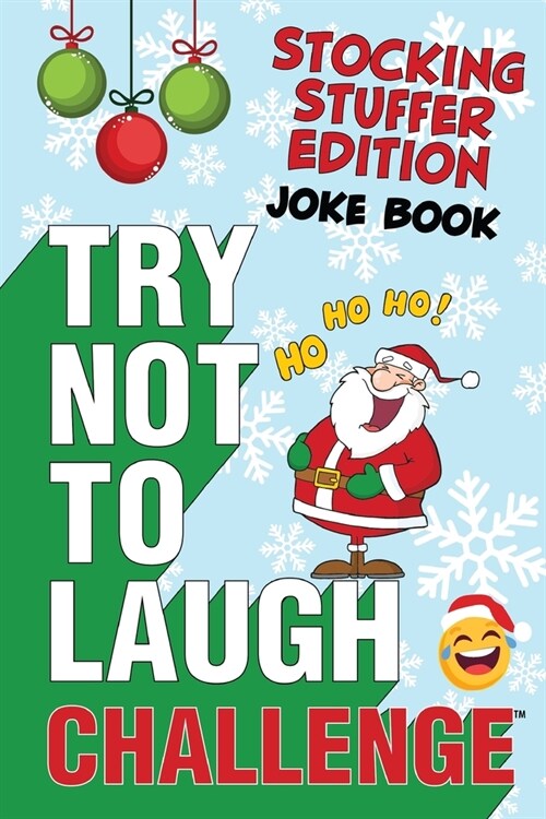 The Try Not to Laugh Challenge - Stocking Stuffer Edition: A Hilarious and Interactive Holiday Themed Joke Book Game for Kids - Silly One-Liners, Knoc (Paperback)