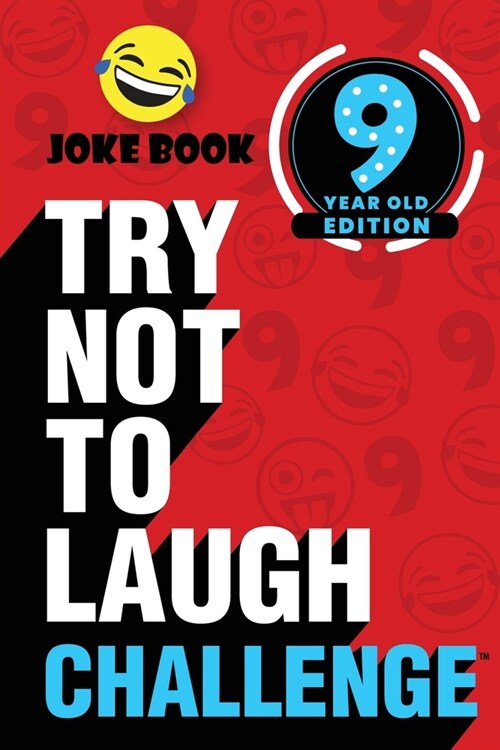 The Try Not to Laugh Challenge - 9 Year Old Edition: A Hilarious and Interactive Joke Book Toy Game for Kids - Silly One-Liners, Knock Knock Jokes, an (Paperback)