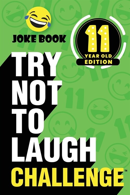 The Try Not to Laugh Challenge - 11 Year Old Edition: A Hilarious and Interactive Joke Book Toy Game for Kids - Silly One-Liners, Knock Knock Jokes, a (Paperback)