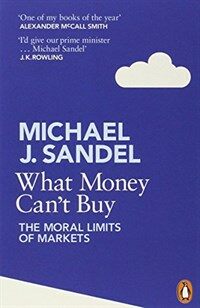 What Money Can't Buy : The Moral Limits of Markets (Paperback)