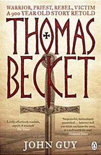 Thomas Becket : Warrior, Priest, Rebel, Victim: a 900-year-old Story Retold (Paperback)