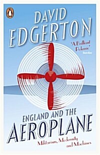 England and the Aeroplane : Militarism, Modernity and Machines (Paperback)