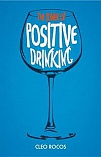 The Power of Positive Drinking (Hardcover)