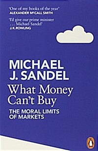 What Money Cant Buy : The Moral Limits of Markets (Paperback)