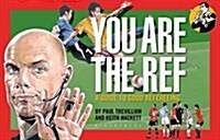 You are the Ref : A Guide to Good Refereeing (Paperback)