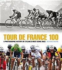 Tour De France 100 (Hardcover)