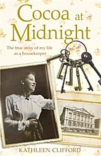 Cocoa at Midnight : The Real Life Story of My Time as a Housekeeper (Paperback)