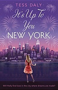 Its Up to You, New York : Will Holly Find Love in the City Where Dreams are Made? (Paperback)