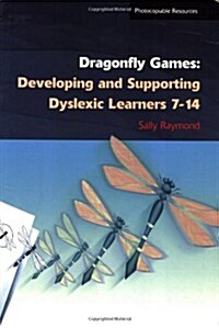 Dragonfly Games : Developing and Supporting Dyslexic Learners 7-14 (Paperback)