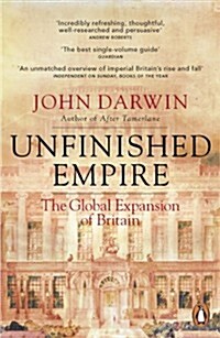 Unfinished Empire : The Global Expansion of Britain (Paperback)