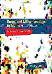 Errors and Misconceptions in Maths at Key Stage 2 : Working Towards Success in SATS (Paperback)