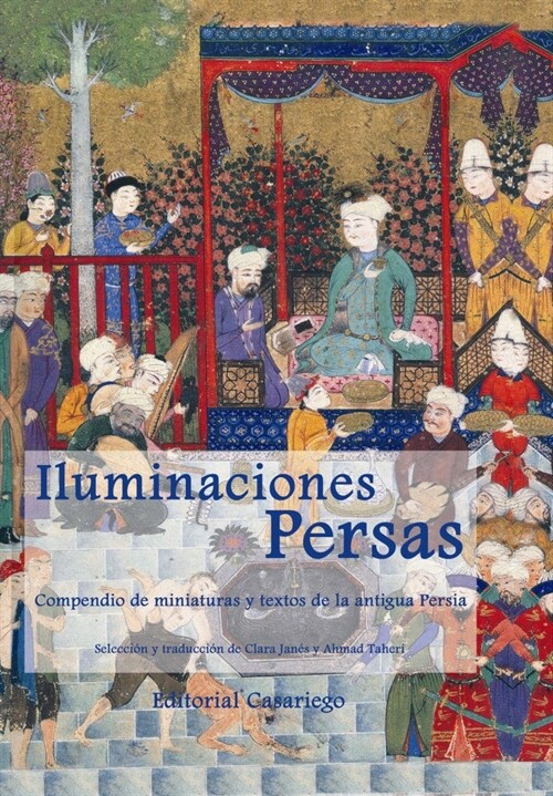 ILUMINACIONES PERSAS:COMPENDIO MINIATU.Y TEXTOS ANTIG.PERSIA (Hardcover)