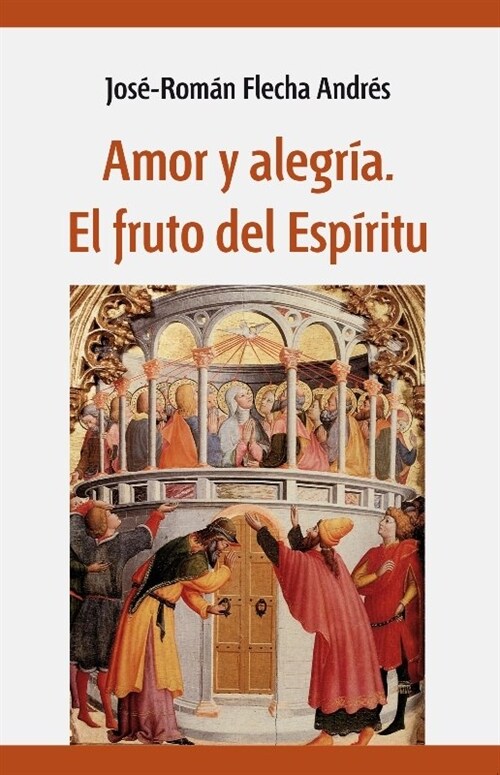 AMOR Y ALEGRIA. EL FRUTO DEL ESPIRITU (Paperback)