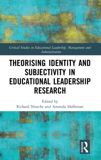 Theorising Identity and Subjectivity in Educational Leadership Research (Hardcover, 1)