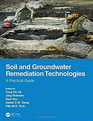 Soil and Groundwater Remediation Technologies : A Practical Guide (Hardcover)