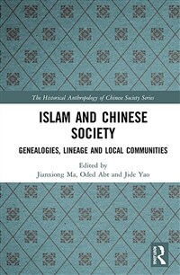 Islam and Chinese Society : Genealogies, Lineage and Local Communities (Hardcover)