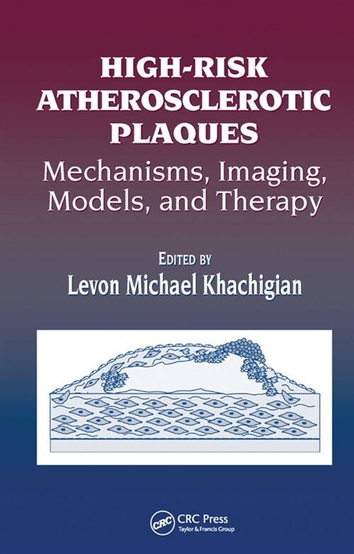 High-Risk Atherosclerotic Plaques : Mechanisms, Imaging, Models, and Therapy (Paperback)