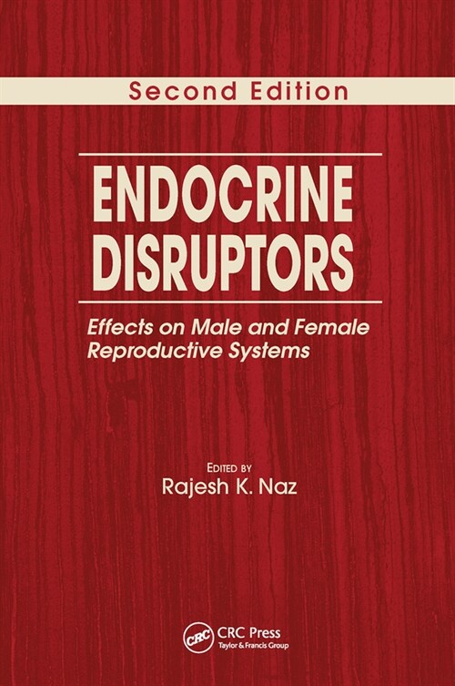 Endocrine Disruptors : Effects on Male and Female Reproductive Systems, Second Edition (Paperback, 2 ed)