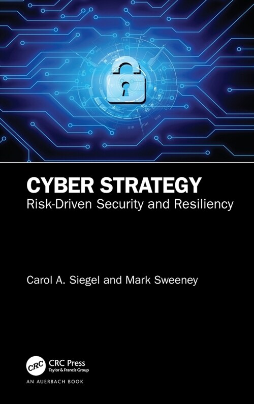 Cyber Strategy : Risk-Driven Security and Resiliency (Hardcover)