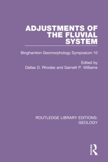 Adjustments of the Fluvial System : Binghamton Geomorphology Symposium 10 (Hardcover)