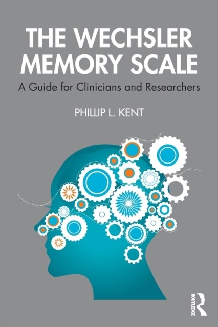 The Wechsler Memory Scale : A Guide for Clinicians and Researchers (Paperback)