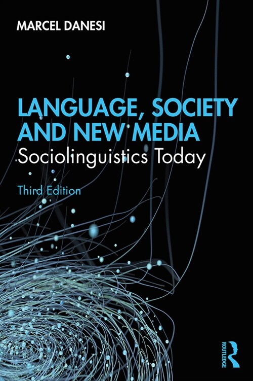 Language, Society, and New Media : Sociolinguistics Today (Paperback, 3 ed)