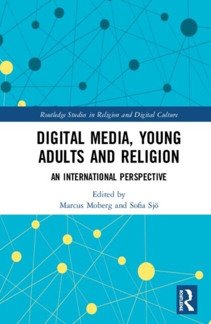 Digital Media, Young Adults and Religion : An International Perspective (Hardcover)