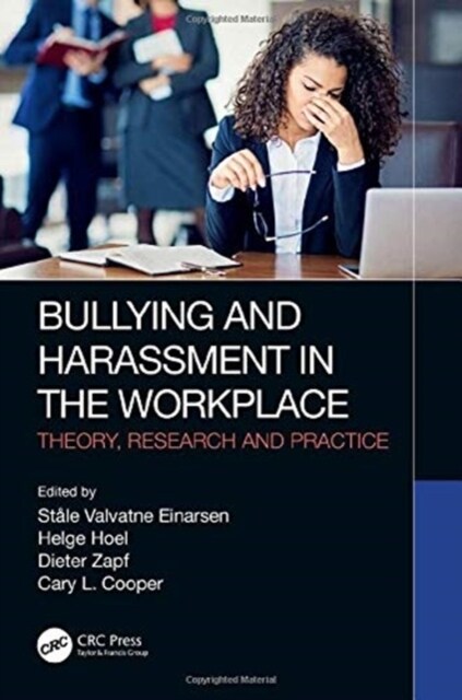Bullying and Harassment in the Workplace : Theory, Research and Practice (Hardcover, 3 ed)