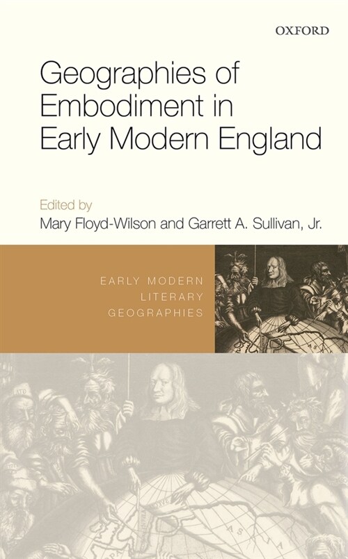 Geographies of Embodiment in Early Modern England (Hardcover)