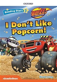 BLAZE : I Don’t Like Popcorn! (Paperback) - Reading Stars Level 2-13