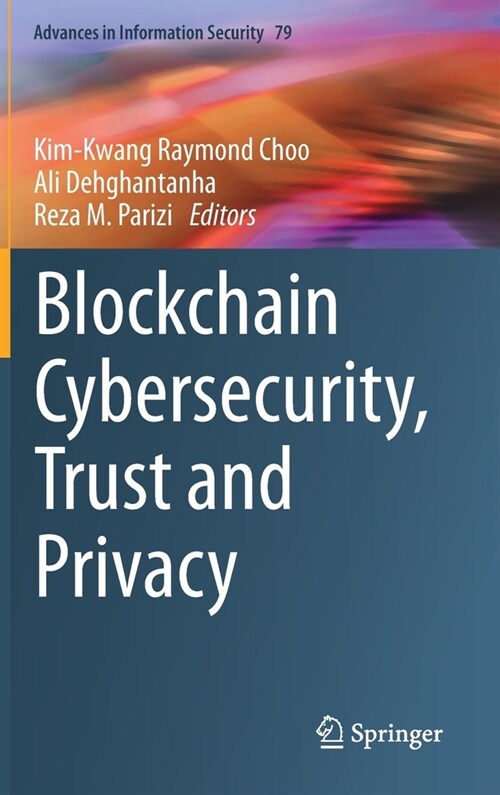 Blockchain Cybersecurity, Trust and Privacy (Hardcover)