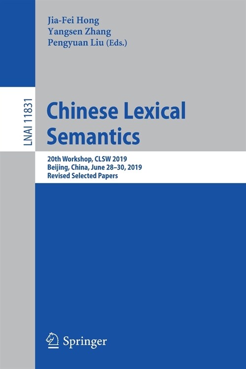Chinese Lexical Semantics: 20th Workshop, Clsw 2019, Beijing, China, June 28-30, 2019, Revised Selected Papers (Paperback, 2020)
