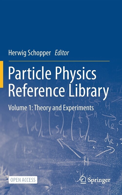Particle Physics Reference Library: Volume 1: Theory and Experiments (Hardcover, 2020)