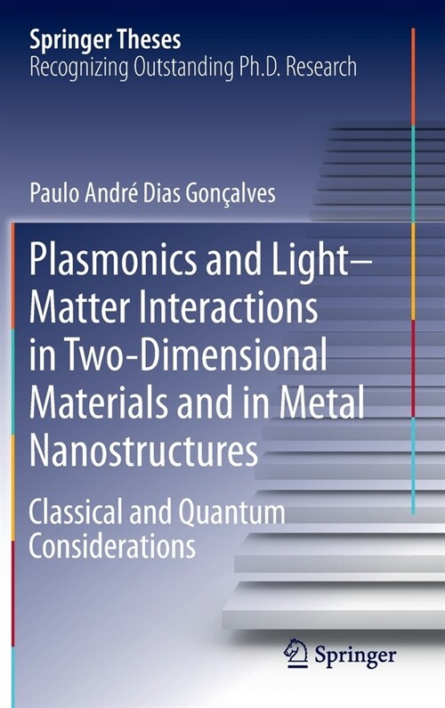 Plasmonics and Light-Matter Interactions in Two-Dimensional Materials and in Metal Nanostructures: Classical and Quantum Considerations (Hardcover, 2020)