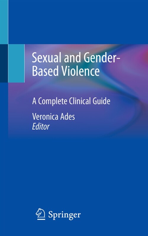 Sexual and Gender-Based Violence: A Complete Clinical Guide (Paperback, 2020)