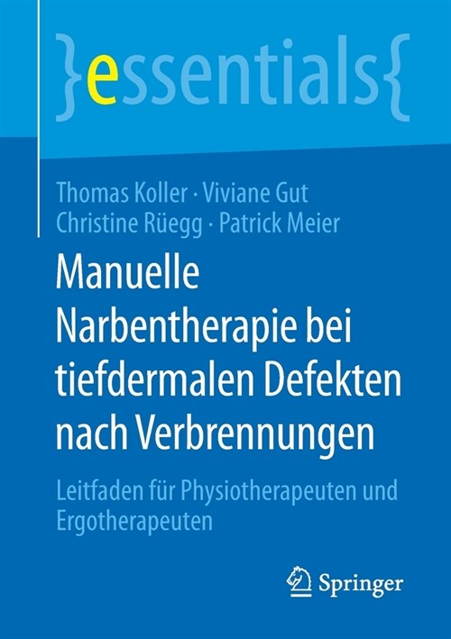 Manuelle Narbentherapie Bei Tiefdermalen Defekten Nach Verbrennungen: Leitfaden F? Physiotherapeuten Und Ergotherapeuten (Paperback, 1. Aufl. 2020)