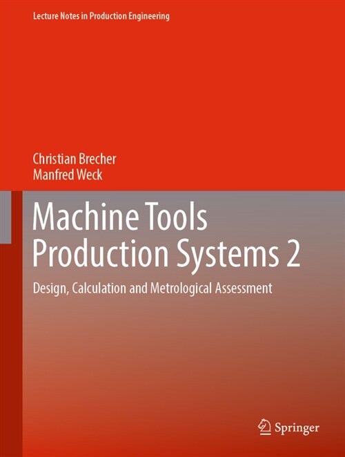 Machine Tools Production Systems 2: Design, Calculation and Metrological Assessment (Hardcover, 2021)
