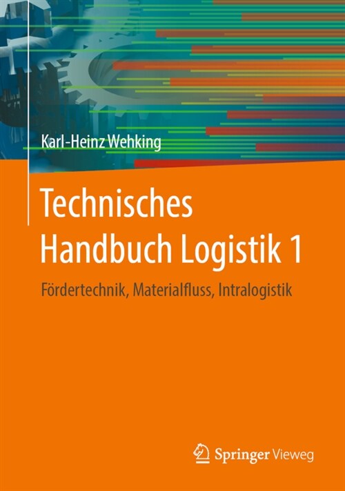 Technisches Handbuch Logistik 1: F?dertechnik, Materialfluss, Intralogistik (Hardcover, 1. Aufl. 2020)