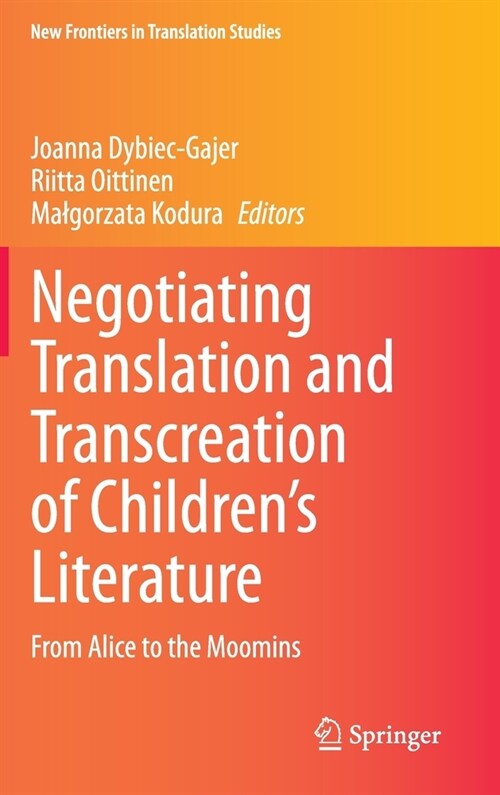 Negotiating Translation and Transcreation of Childrens Literature: From Alice to the Moomins (Hardcover, 2020)