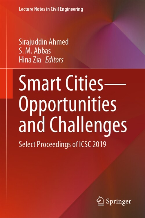 Smart Cities--Opportunities and Challenges: Select Proceedings of Icsc 2019 (Hardcover, 2020)