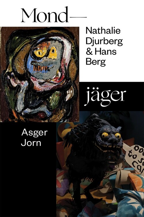 Nathalie Djurberg & Hans Berg / Asger Jorn: Mondj?er (Paperback)